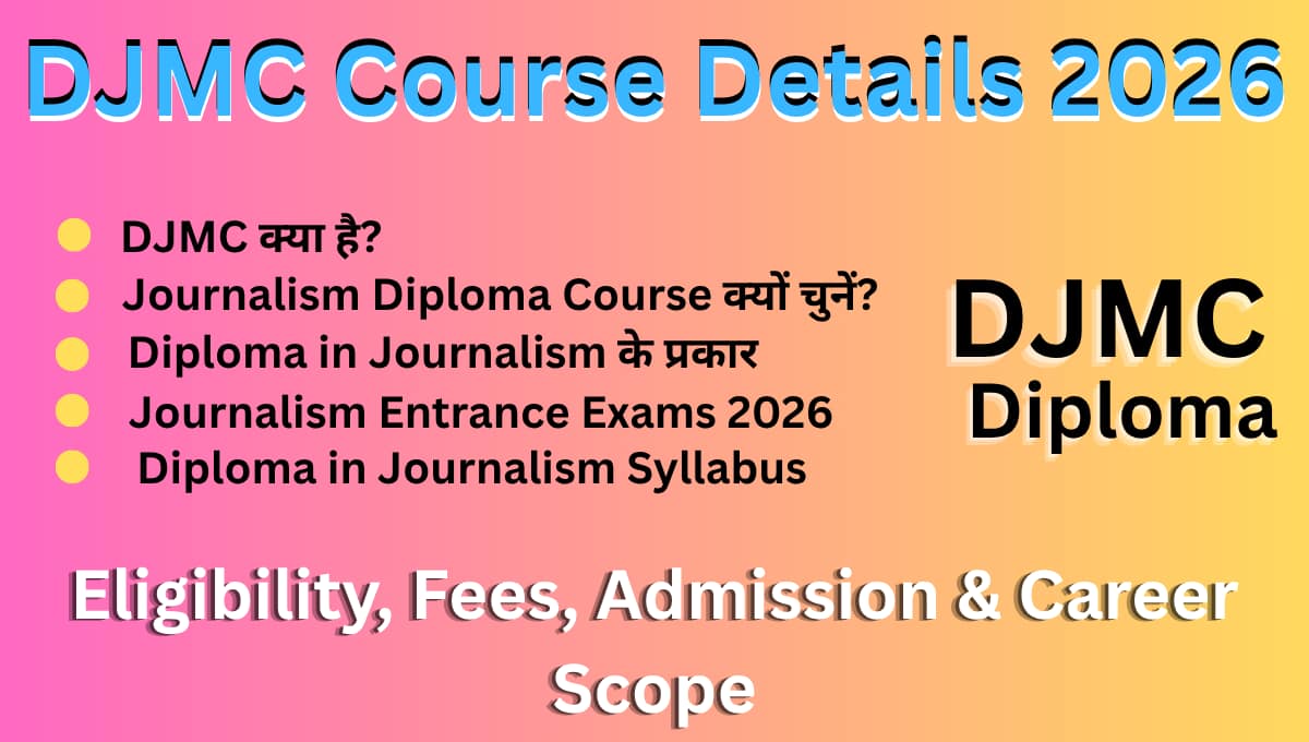 DJMC Course Details 2026: Eligibility, Fees, Admission & Career Scope
