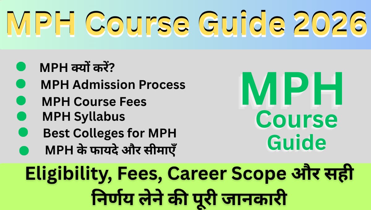 MPH Course Guide 2026: Eligibility, Fees, Career Scope और सही निर्णय लेने की पूरी जानकारी